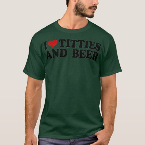 I love tittis and beer men heart fathers day part T_Shirt