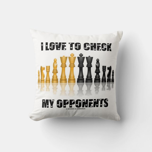 I Love To Check My Opponents Chess Player Saying Throw Pillow (Front)