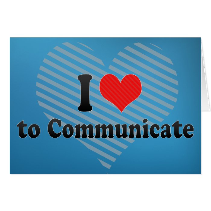 I Love to Communicate Card