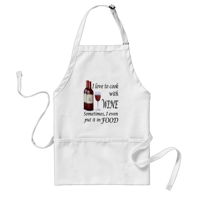 I Love To Cook With Wine - Even In Food Adult Apron (Front)