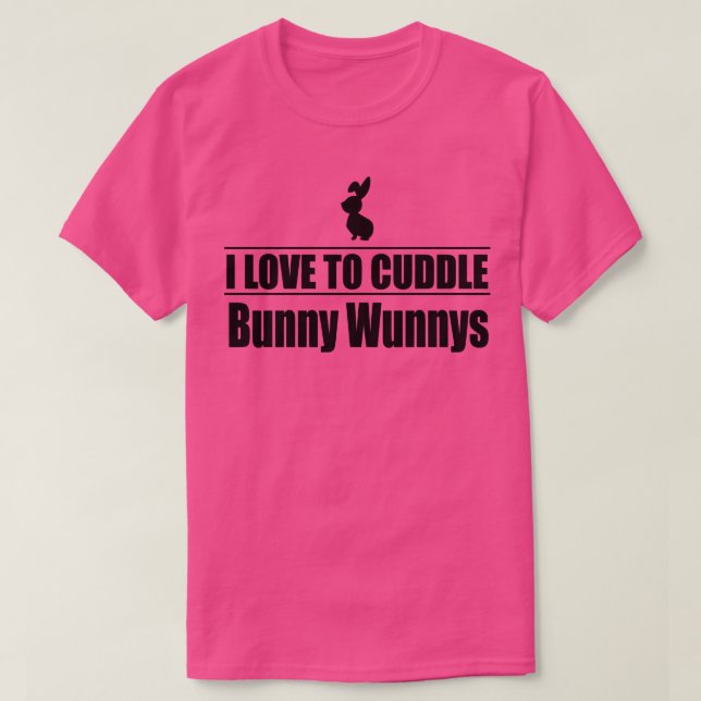 I love to cuddle bunnys T-Shirt (Design Front)