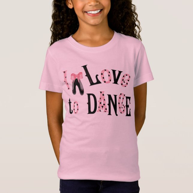 I Love to Dance Girls T-shirt (Front)