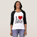 I Love To Dance T-Shirt