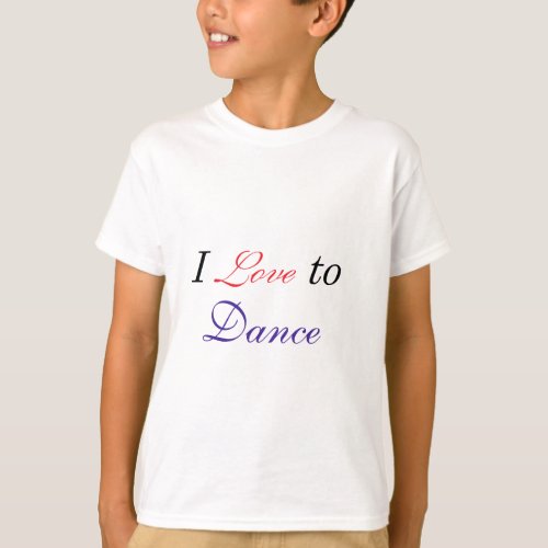 I Love to Dance T_Shirt
