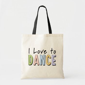 I Love To Dance Tote Bag by MishMoshTees at Zazzle