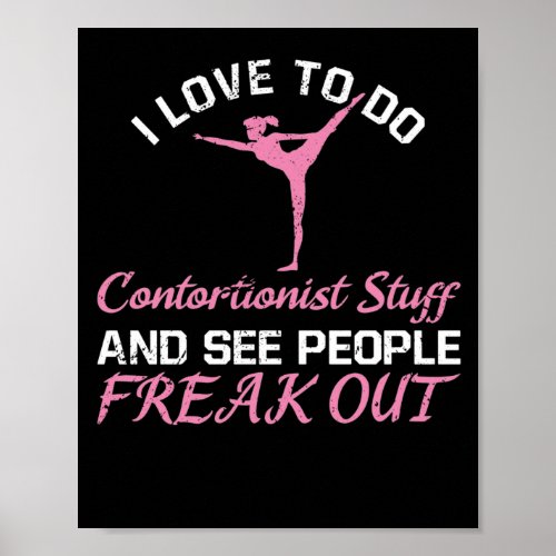 I Love To Do Contortionist Stuff Gymnast Gymnastic Poster