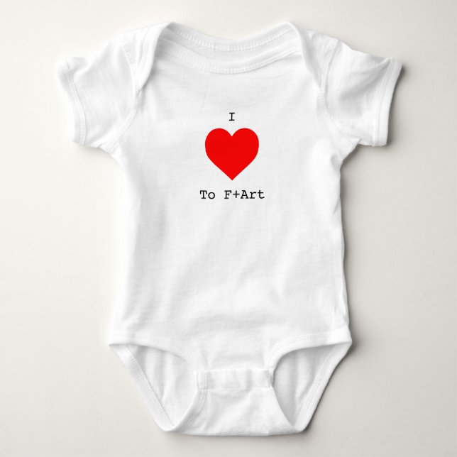 I LOVE To F+Art Baby Bodysuit by The F+Art Cafe (Front)