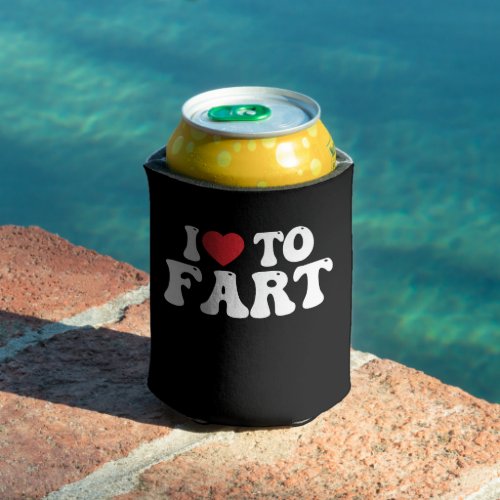 I Love To Fart Groovy Can Cooler