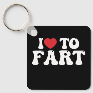 I Love To Fart Groovy Keychain