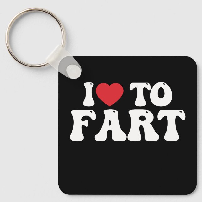 I Love To Fart Groovy Keychain (Front)