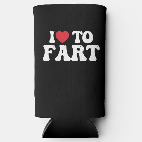 I Love To Fart Groovy Seltzer Can Cooler