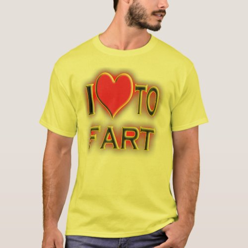 I love to fart T_Shirt