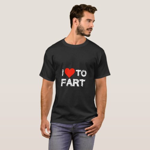 I love to Fart T_shirt