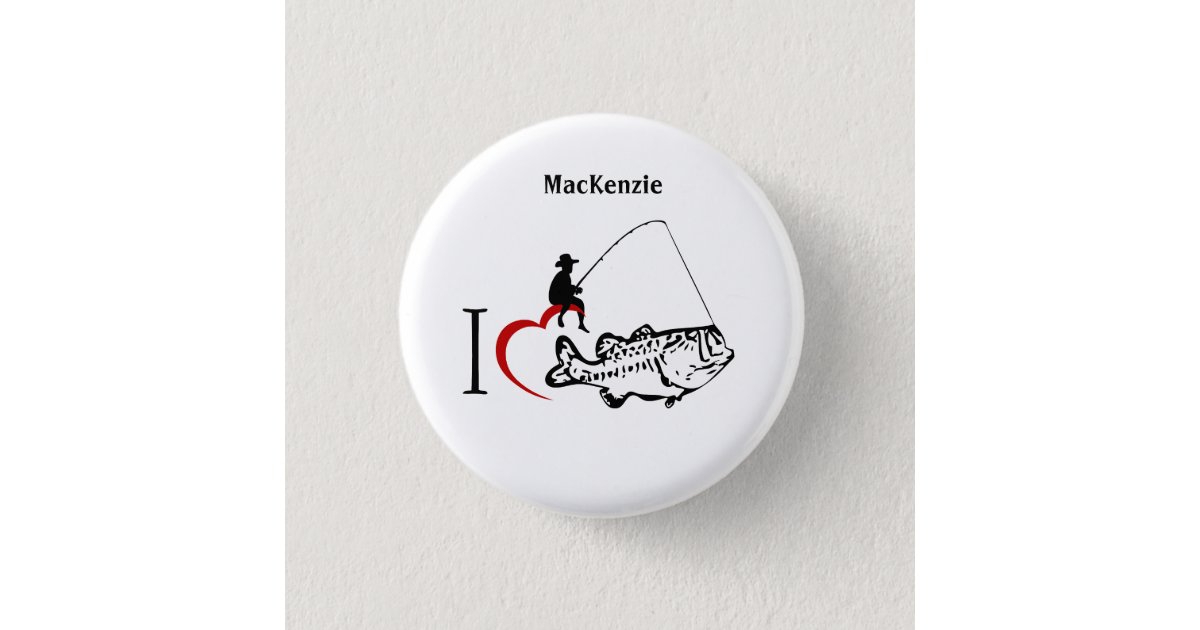 I love to go fishing name tag pinback button