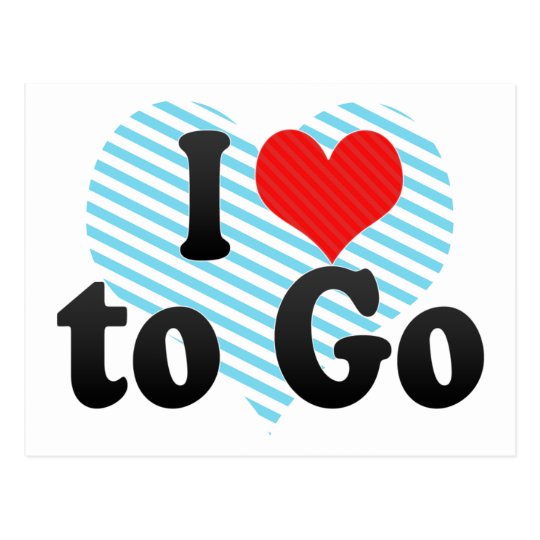 I Love to Go Postcard
