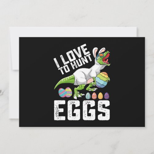 I Love To Hunt Eggs Easter Dinosaur T Rex Invitation
