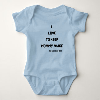 I Love To Keep Mommy Wake | CLEVER SAYING | Baby Bodysuit