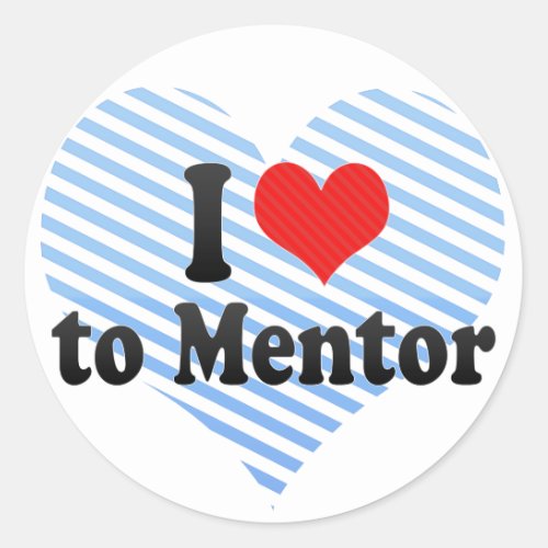 I Love to Mentor Classic Round Sticker