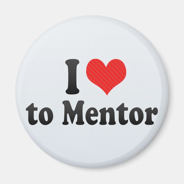 I Love to Mentor Magnet (Front)