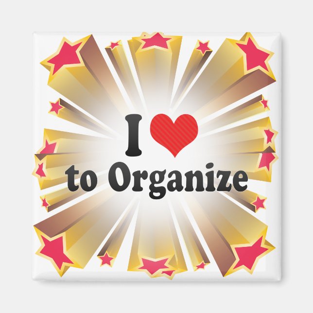 I Love to Organize Magnet (Front)