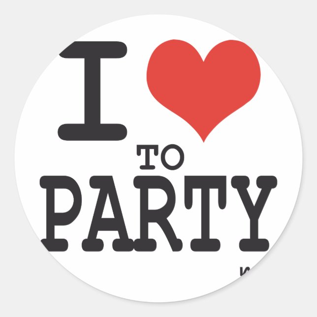 i love to party classic round sticker (Front)
