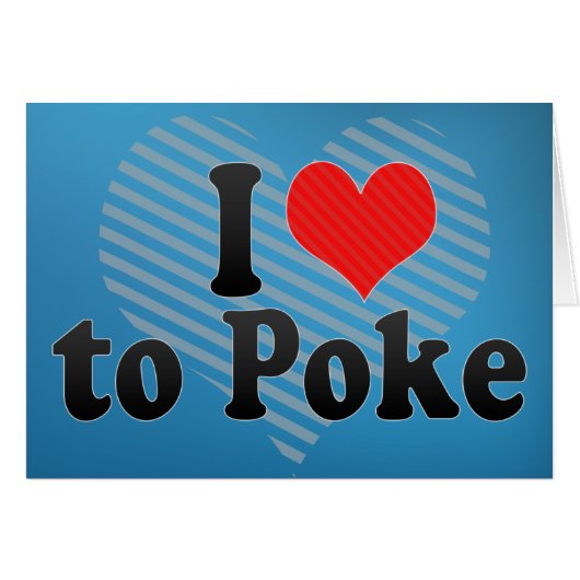 I Love to Poke Cards (Front Horizontal)