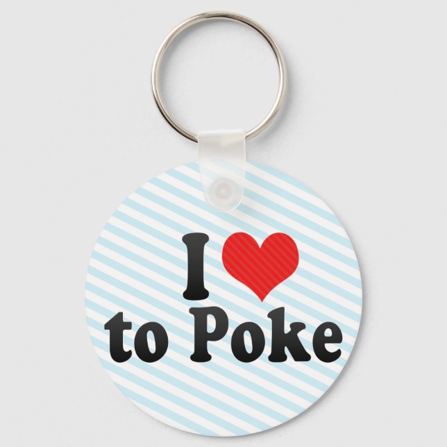 I Love to Poke Keychain (Front)
