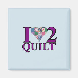 I Love to Quilt - Magnet