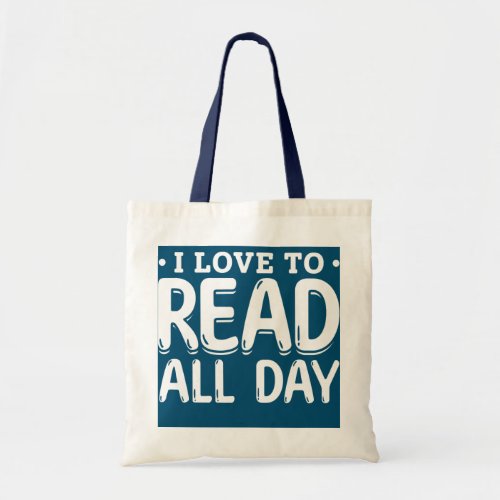 I Love To Read All Day Book Lover Book Reading Tote Bag