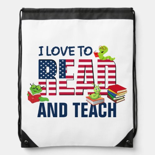 I LOVE TO READ AND TEACH America Flag Drawstring Bag