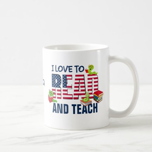 I LOVE TO READ AND TEACH America Flag MONOGRAM Coffee Mug