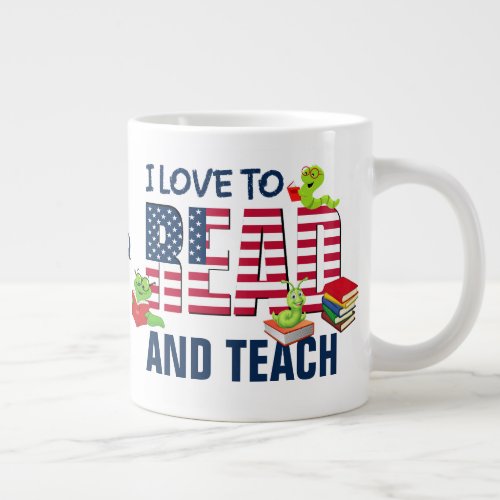 I LOVE TO READ AND TEACH America Flag MONOGRAM Giant Coffee Mug