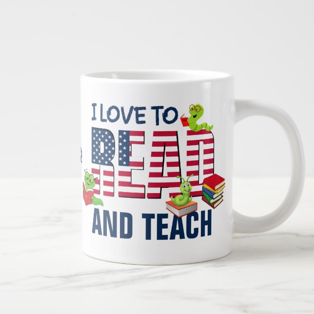 I LOVE TO READ AND TEACH America Flag MONOGRAM Giant Coffee Mug (Right)