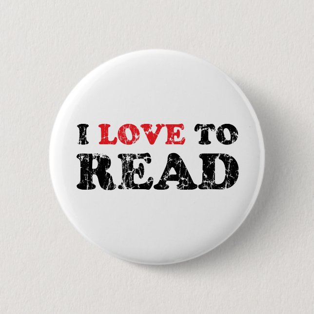 I Love To Read Distressed Pinback Button (Front)