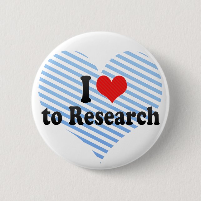 I Love to Research Button (Front)