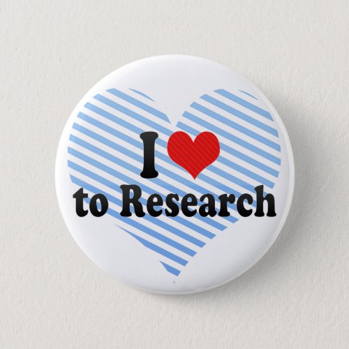 I Love to Research Button