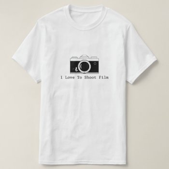 I Love To Shoot Film T-shirt by Epicquoteshop at Zazzle