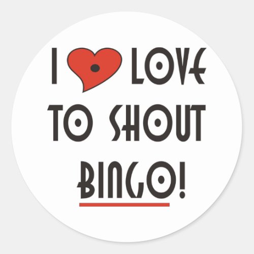 I Love to Shout  BINGO Classic Round Sticker