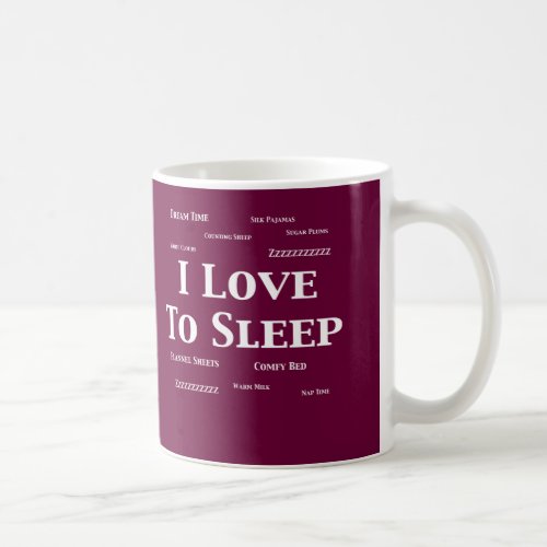 I Love To Sleep Gifts Coffee Mug