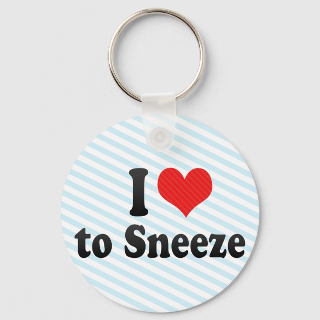 I Love to Sneeze Keychain (Front)