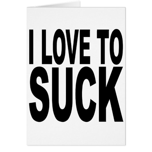I Love To Suck Cards (Front)