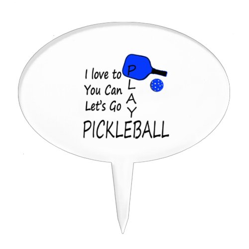 i love to you can lets go play pickleball blue cake topper