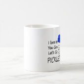 i love to you can lets go play pickleball blue coffee mug (Center)