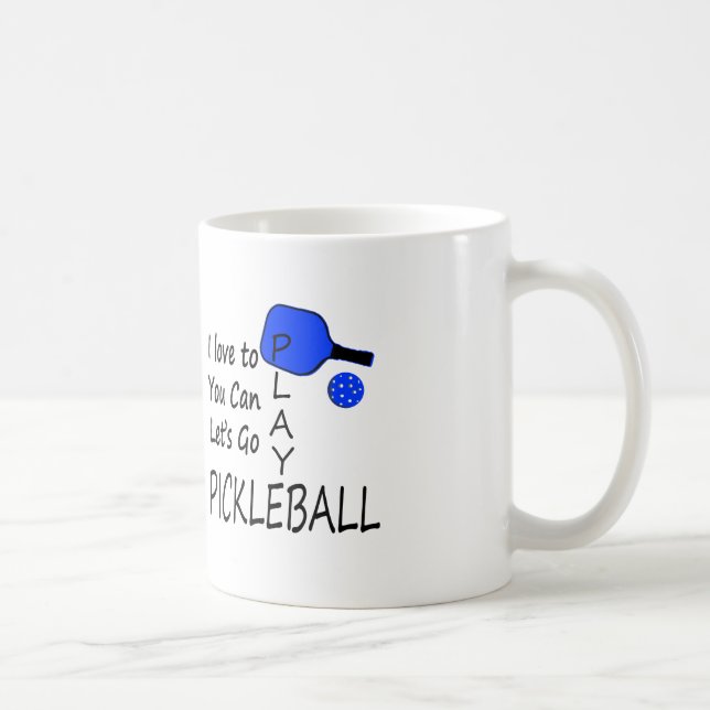 i love to you can lets go play pickleball blue coffee mug (Right)