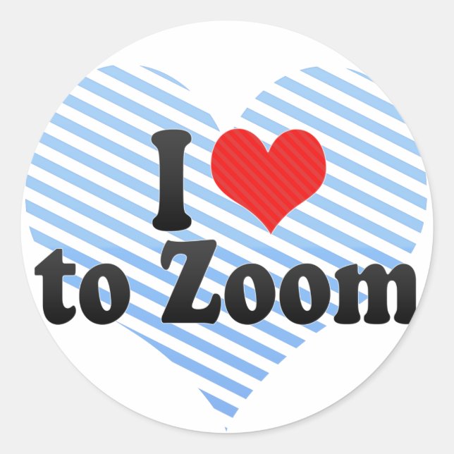 I Love to Zoom Classic Round Sticker (Front)