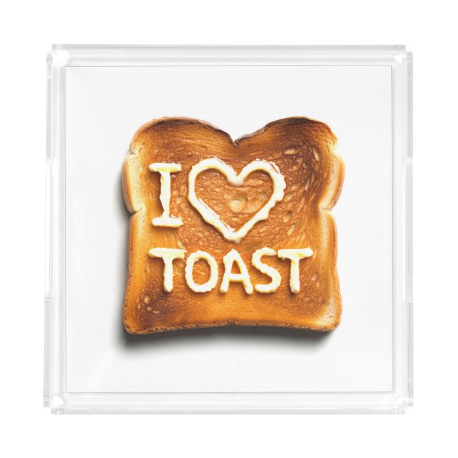 I Love Toast Acrylic Tray (Front)