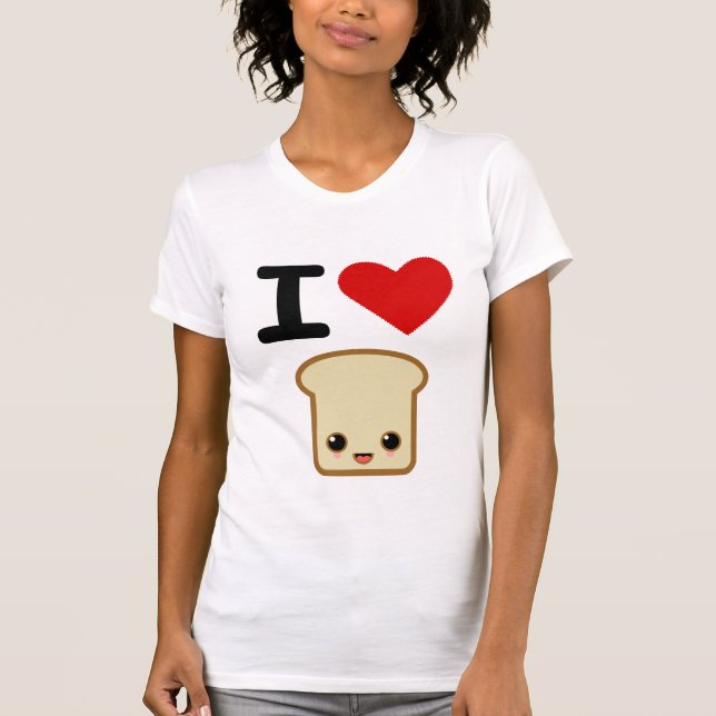 I love toast T-Shirt (Front)
