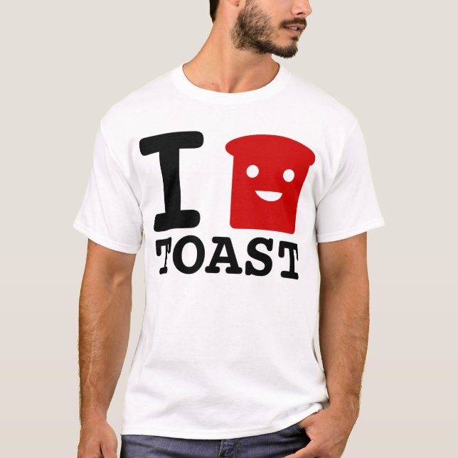 I LOVE TOAST T-Shirt (Front)