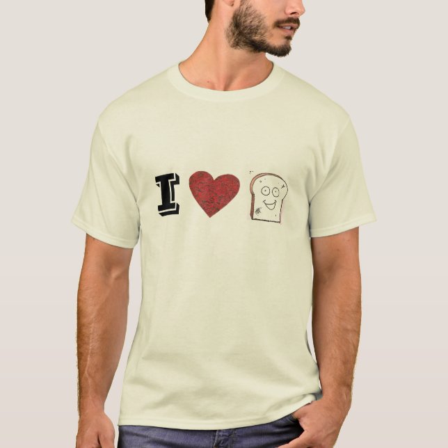 I love toast t-shirt (Front)