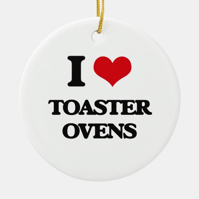 I love Toaster Ovens Ceramic Ornament (Front)